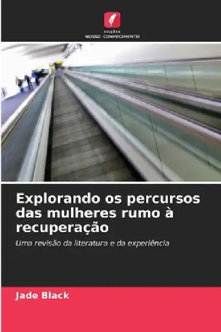 Explorando os percursos das mulheres rumo à recuperação by Jade Black