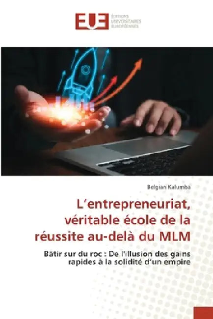 L'entrepreneuriat, véritable école de la réussite au-delà du MLM by Belgian Kalumba
