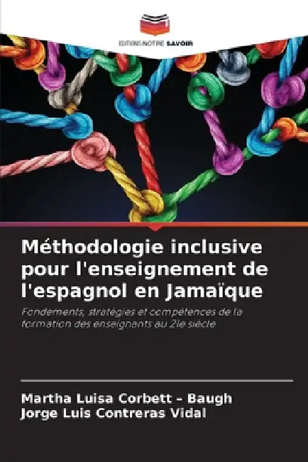 Méthodologie inclusive pour l'enseignement de l'espagnol en Jamaïque by Martha Luisa Corbett -. Baugh, Jorge Luis Contreras Vidal