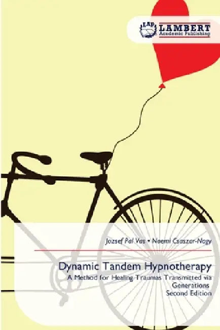 Dynamic Tandem Hypnotherapy by Jozsef Pal Vas, Noemi Csaszar-Nagy