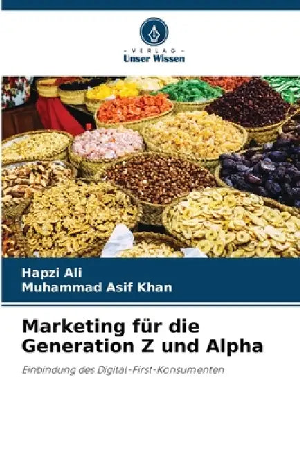 Marketing für die Generation Z und Alpha by Hapzi Ali, Muhammad Asif Khan