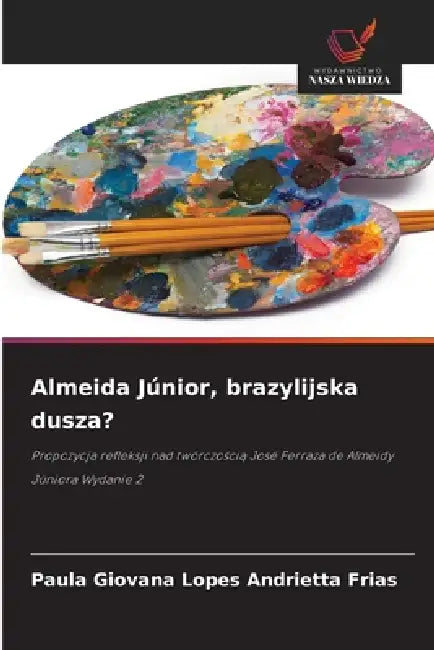 Almeida Júnior, brazylijska dusza? by Paula Giovana Lopes Andrietta Frias