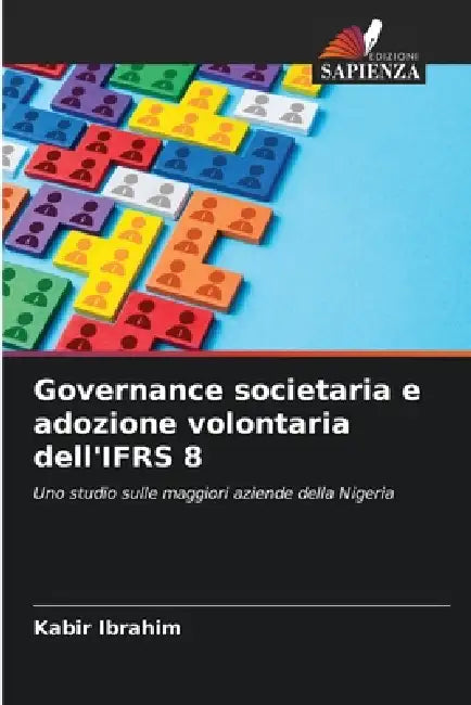 Governance societaria e adozione volontaria dell'IFRS 8 by Kabir Ibrahim