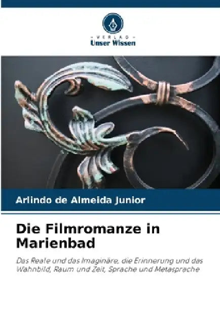 Die Filmromanze in Marienbad by Arlindo de Almeida Junior