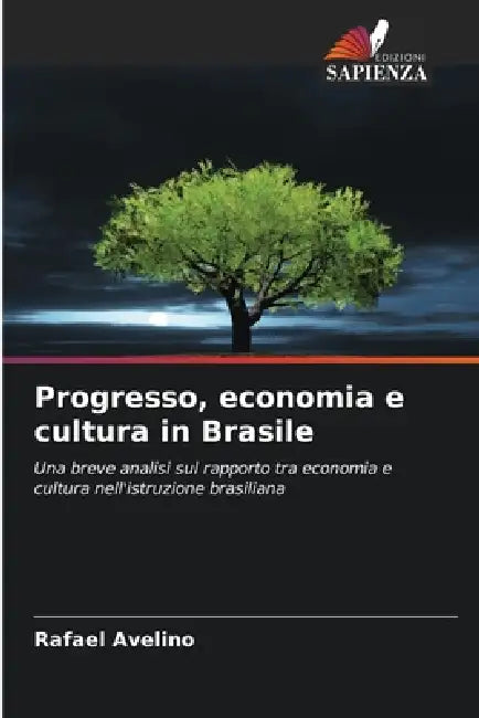 Progresso, economia e cultura in Brasile by Rafael Avelino