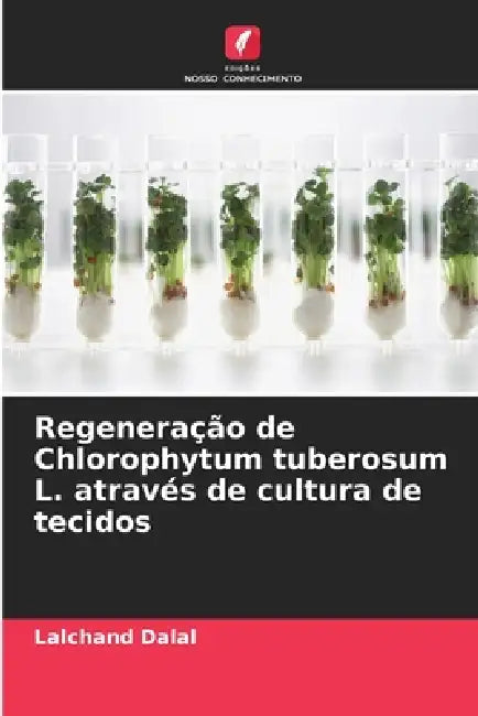 Regeneração de Chlorophytum tuberosum L. através de cultura de tecidos by Lalchand Dalal