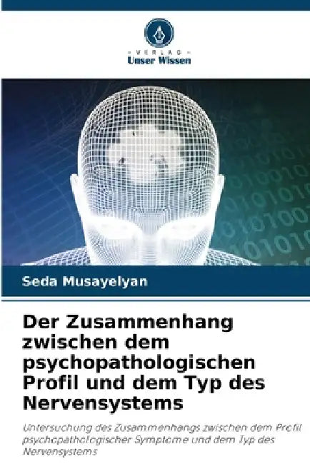 Der Zusammenhang zwischen dem psychopathologischen Profil und dem Typ des Nervensystems by Seda Musayelyan