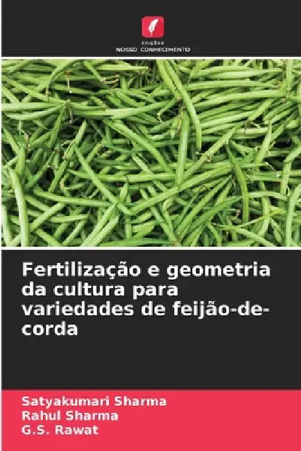 Fertilização e geometria da cultura para variedades de feijão-de-corda by Satyakumari Sharma, Rahul Sharma, G. S. Rawat