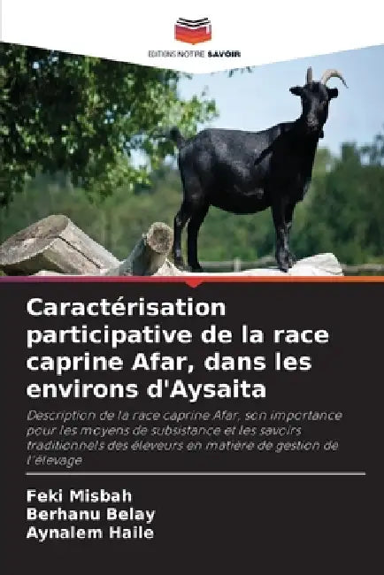 Caractérisation participative de la race caprine Afar, dans les environs d'Aysaita by Feki Misbah, Berhanu Belay, Aynalem Haile