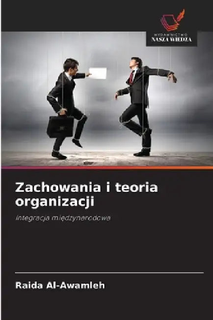 Zachowania i teoria organizacji by Raida Al-Awamleh