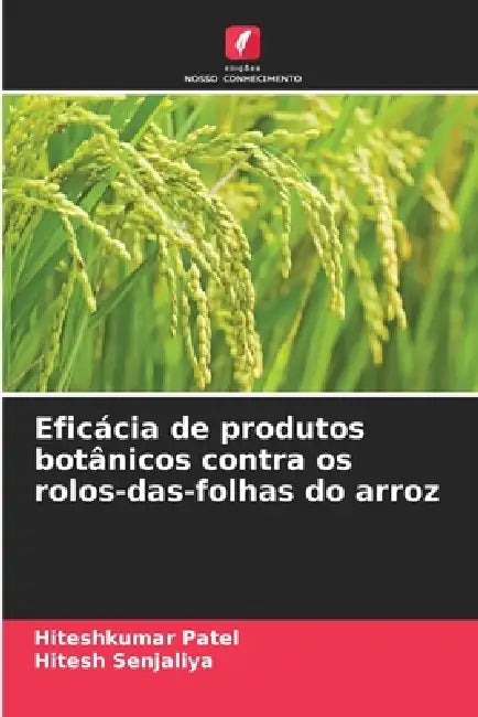 Eficácia de produtos botânicos contra os rolos-das-folhas do arroz by Hiteshkumar Patel, Hitesh Senjaliya