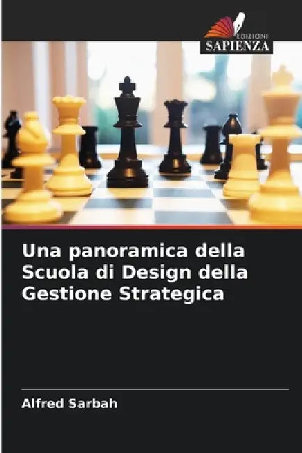 Una panoramica della Scuola di Design della Gestione Strategica by Alfred Sarbah