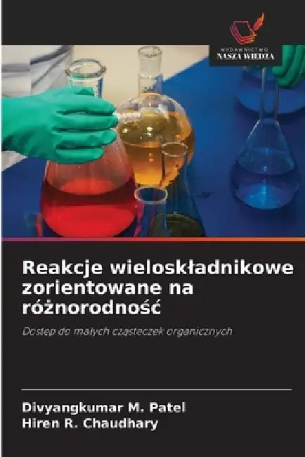 Reakcje wieloskladnikowe zorientowane na różnorodnośc by Divyangkumar M. Patel, Hiren R. Chaudhary