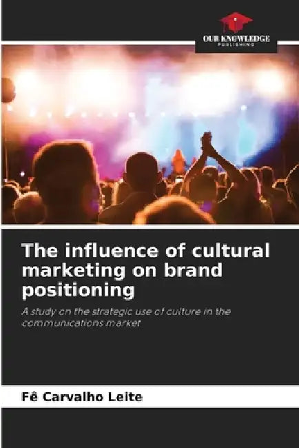 The influence of cultural marketing on brand positioning by Fê Carvalho Leite