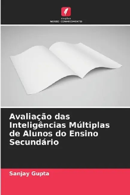 Avaliação das Inteligências Múltiplas de Alunos do Ensino Secundário by Sanjay Gupta