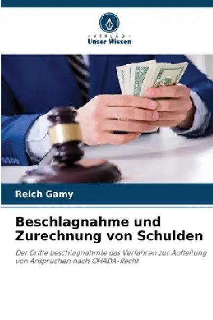 Beschlagnahme und Zurechnung von Schulden by Reich Gamy