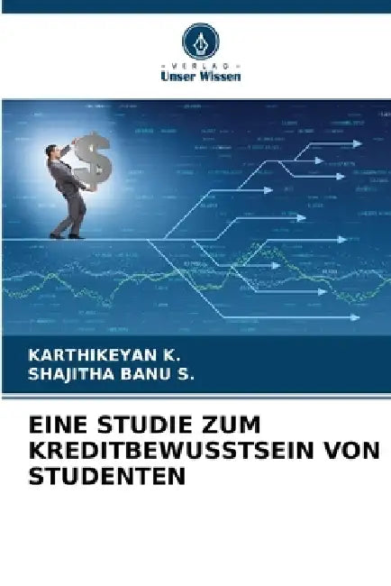 Eine Studie Zum Kreditbewusstsein Von Studenten by Karthikeyan K, Shajitha Banu S