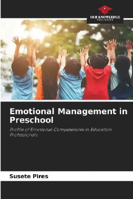 Emotional Management in Preschool by Susete Pires