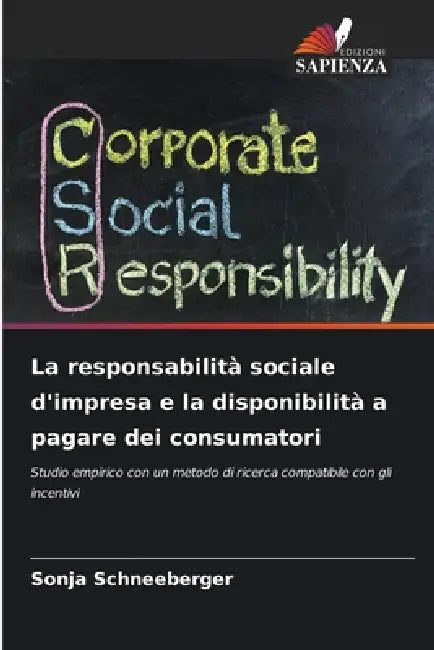 La responsabilità sociale d'impresa e la disponibilità a pagare dei consumatori by Sonja Schneeberger