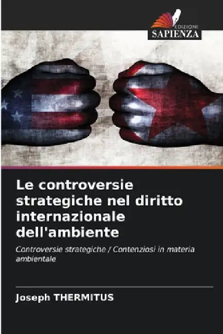 Le controversie strategiche nel diritto internazionale dell'ambiente by Joseph Thermitus