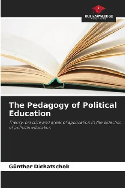 The Pedagogy of Political Education by Günther Dichatschek