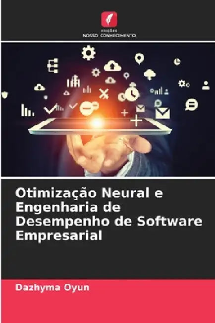 Otimização Neural e Engenharia de Desempenho de Software Empresarial by Dazhyma Oyun