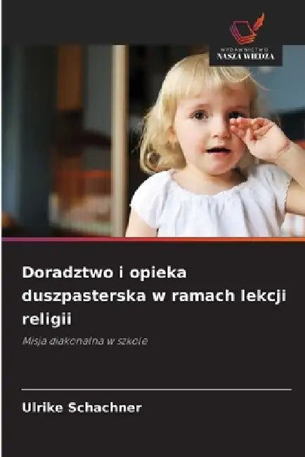 Doradztwo i opieka duszpasterska w ramach lekcji religii by Ulrike Schachner