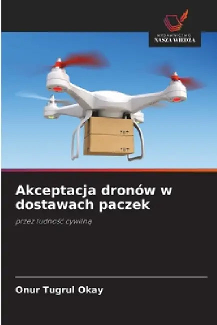 Akceptacja dronów w dostawach paczek by Onur Tugrul Okay