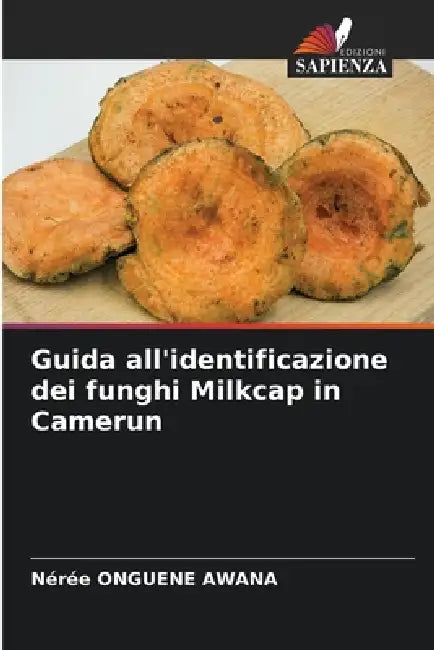 Guida all'identificazione dei funghi Milkcap in Camerun by Nérée Onguene Awana