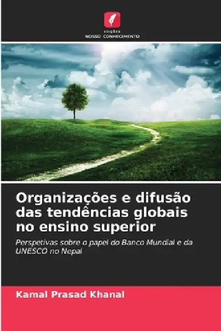 Organizações e difusão das tendências globais no ensino superior by Kamal Prasad Khanal
