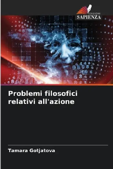 Problemi filosofici relativi all'azione by Tamara Gotjatova