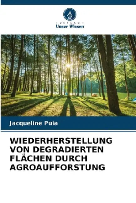 Wiederherstellung Von Degradierten Flächen Durch Agroaufforstung by Jacqueline Puia
