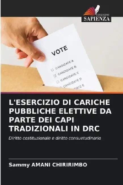 L'Esercizio Di Cariche Pubbliche Elettive Da Parte Dei Capi Tradizionali in Drc by Sammy Amani Chiririmbo