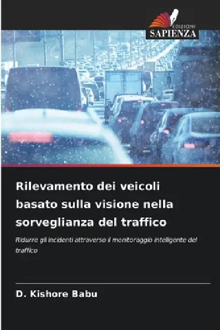 Rilevamento dei veicoli basato sulla visione nella sorveglianza del traffico by D. Kishore Babu