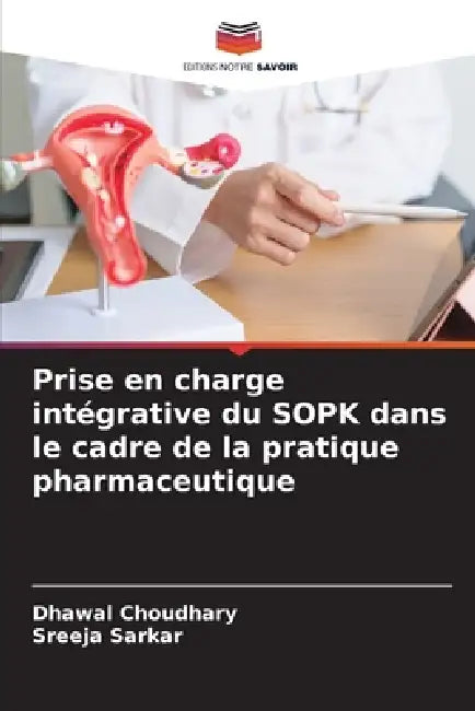 Prise en charge intégrative du SOPK dans le cadre de la pratique pharmaceutique by Dhawal Choudhary, Sreeja Sarkar