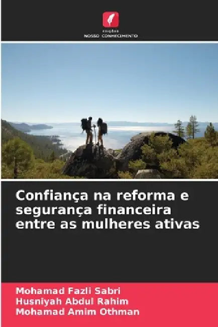 Confiança na reforma e segurança financeira entre as mulheres ativas by Mohamad Fazli Sabri, Husniyah Abdul Rahim, Mohamad Amim Othman