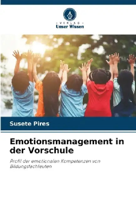 Emotionsmanagement in der Vorschule by Susete Pires