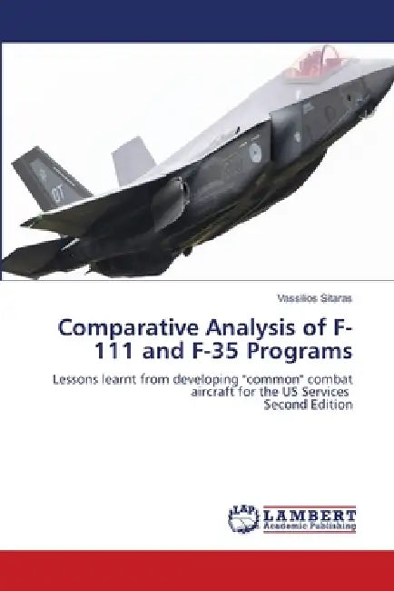 Comparative Analysis of F-111 and F-35 Programs by Vassilios Sitaras