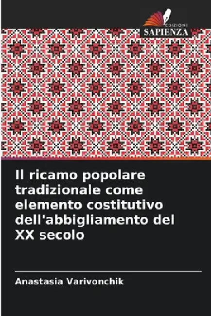 Il ricamo popolare tradizionale come elemento costitutivo dell'abbigliamento del XX secolo by Anastasia Varivonchik