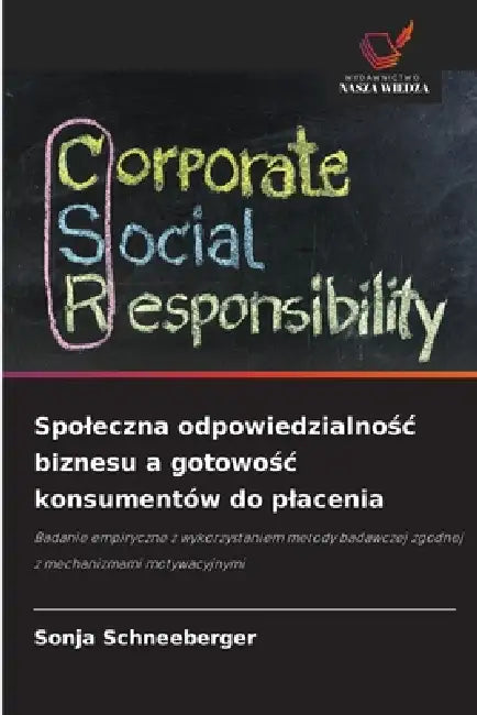 Spoleczna odpowiedzialnośc biznesu a gotowośc konsumentów do placenia by Sonja Schneeberger