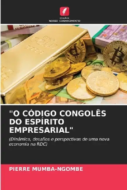 "O Código Congolês Do Espírito Empresarial" by Pierre Mumba-Ngombe