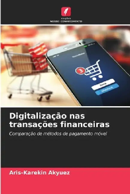 Digitalização nas transações financeiras by Aris-Karekin Akyuez