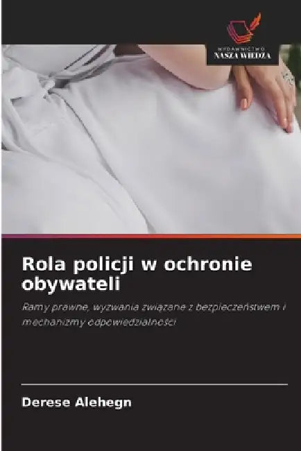 Rola policji w ochronie obywateli by Derese Alehegn
