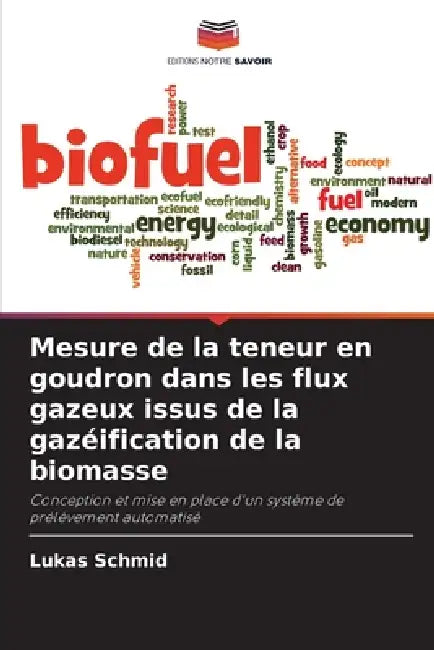 Mesure de la teneur en goudron dans les flux gazeux issus de la gazéification de la biomasse by Lukas Schmid