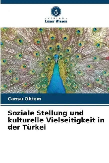 Soziale Stellung und kulturelle Vielseitigkeit in der Türkei by Cansu Oktem