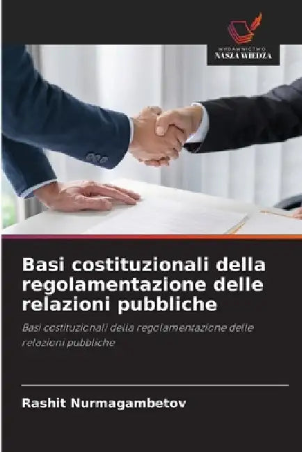 Basi costituzionali della regolamentazione delle relazioni pubbliche by Rashit Nurmagambetov