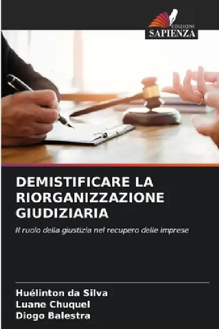 Demistificare La Riorganizzazione Giudiziaria by Huélinton Da Silva, Luane Chuquel, Diogo Balestra