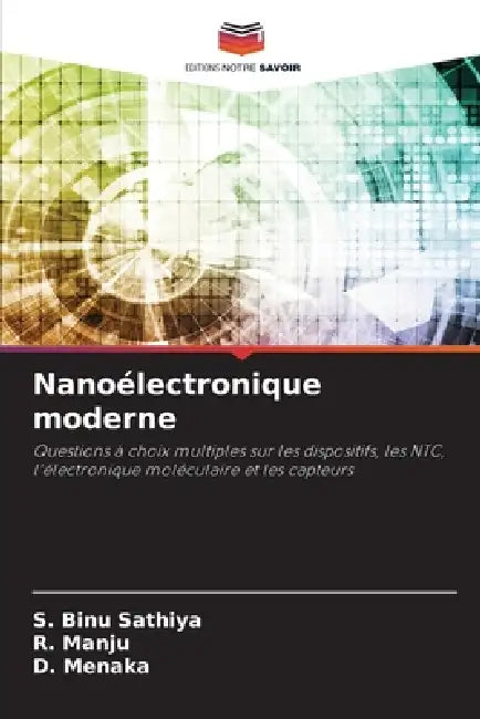 Nanoélectronique moderne by S. Binu Sathiya, R. Manju, D. Menaka