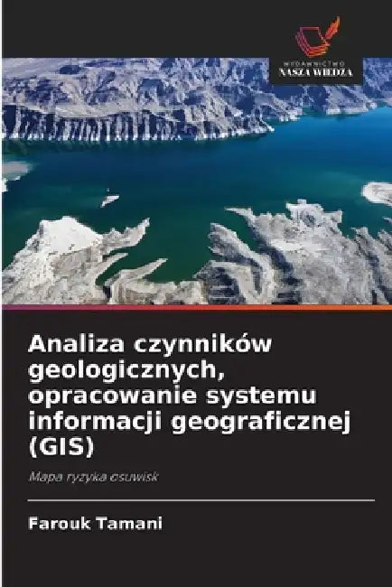 Analiza czynników geologicznych, opracowanie systemu informacji geograficznej (GIS) by Farouk Tamani