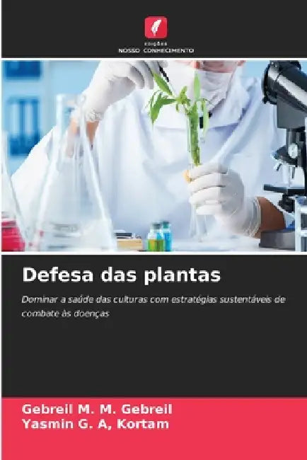 Defesa das plantas by Gebreil M. M. Gebreil, Kortam Yasmin G. a.